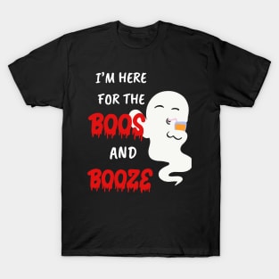 Funny gifts for halloween I'm here for the boos and booze T-Shirt